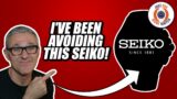 I've Been Avoiding This Seiko…… Until Now!