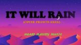 IT WILL RAIN (LYRICS VIDEO) – BRUNO MARS ( COVER – FRANCIS GREG)