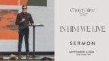 In Him We Live | Church Alive | Part 9 (Sermon)