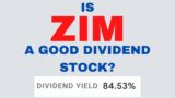 Is ZIM a Good Dividend Stock? (84% Dividend Yield)