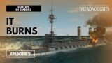 It Burns – Europe in Embers Episode 2 – Ultimate Admiral Dreadnoughts