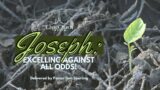 Joseph: Excelling Against All Odds! | Christ Church Fraser | 08-13-2022