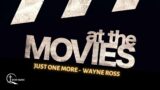 Just One More – SNS: At the Movies | Wayne Ross | Bribie Baptist