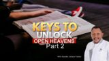 KEYS TO UNLOCK OPEN HEAVENS (part 2) by APOSTLE JOSHUA TALENA