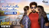 Kadhal Vaithu Kathirunthen Episode 16 | KVK | Village Girl | Modern Boy | Love | Sairithu | Vishnu