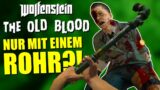 Kannst du WOLFENSTEIN THE OLD BLOOD nur mit einem ROHR durchspielen?! (Call of Duty Zombies Edition)