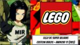 LEGO DC Super Villains Custom Builds – Android 17 (DBS)