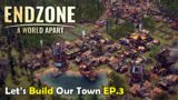LIVE | Endzone – A World Apart EP.3 | Post-Apocalyptic Farthest Frontier Survival City builder