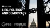 Lies, Politics and Democracy (full film) | FRONTLINE