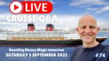 Live Cruise Q&A Hour #74. Boarding Disney Tomorrow. Saturday 3 September 2022