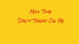 Mail Time: Don’t Tread On Me