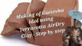 Making Ganesha Idol using Terracotta AirDry Clay – Step by step