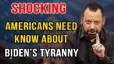 Mario Murillo [Warning] AMERICANS NEED KNOW ABOUT BIDEN's TYRANNY