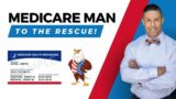 Medicare Man To The Rescue