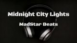 Midnight City Lights   MadStar Beats
