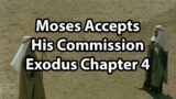 Moses Accepts His Commission – Exodus Chapter 4