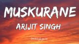 Muskurane(Lyrics) | City lights | Arijit Singh | Bollywood song | Lyrics