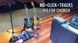 My Guitar+MD+Click+Tracks Rig For Church – 2022