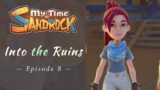 My Time at Sandrock: Into the Ruins | Early Access Let's Play | Episode 8