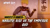 Naruto: Rise of the Emperor | what if Naruto was emperor God. PART 1