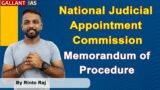 National Judicial Appointment Commission Memorandum of Procedure | By Rinto Raj | Gallant IAS