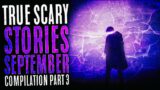 Nearly 3 Hours of True Scary Stories – Black Screen Compilation