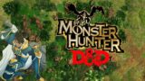 New Home Annoying Rivals | Monster Hunter DND | Episode 5 | Dice & Fire