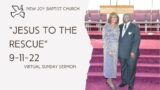 New Joy Baptist Church – Virtual Sunday Sermon – "Jesus to the Rescue"
