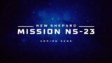New Shepard Mission NS-23 Webcast