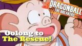 Oolong to the Rescue!!! Dragonball: The Breakers