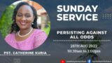 PERSISTING AGAINST ALL ODDS// PST. CATHERINE KURIA