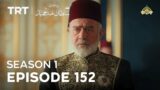 Payitaht Sultan Abdulhamid Urdu | Episode 152 | Season 1 (Urdu Dubbing by PTV)