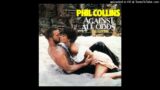 Phil Collins- A1- Against All Odds- Tale A Look At Me Now