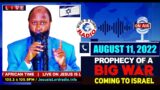 Prophecy Of A Big War Coming To Israel – 11th August, 2022