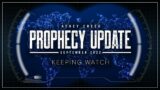 Prophecy Update | September 2022 | Keeping Watch – Brett Meador
