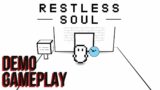 RESTLESS SOUL | Steam Demo Gameplay (No Commentary)