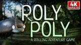 ROLY POLY Gameplay [4K 60FPS PC ULTRA]