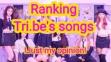 Ranking Tri.be's Songs (just my opinion) #tribe