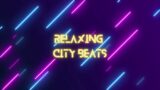 Relaxing City Beats Intro