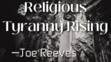 Religious Tyranny Rising – Joe Reeves