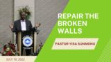 Repair The Broken Walls || Pastor Yisa Sunmonu || 07.10.2022