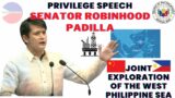 Robin Padilla | Privilege Speech | Joint Exploration of the West Philippine Sea