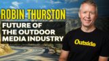 Robin Thurston | MapMyRun, Connected Fitness, Outerverse, Future Of The Outdoor Media Industry