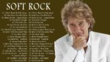 Rod Stewart, Phil Collins, Scorpions, Bee Gees, Lionel Richie –  Soft Rock Songs 70s 80s 90s Ever