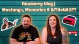 Rowberry Vlog  |  Mustangs, Memories & WTH=WLS??
