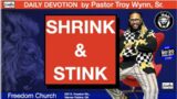 SHRINK & STINK / BY PASTOR TROY WYNN, SR.