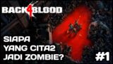 SIAPA CITA-CITA JADI ZOMBIE? BACK 4 BLOOD INDONESIA GAMEPLAY #1 #BACK4BLOOD