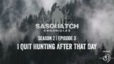 Sasquatch Chronicles ft. by Les Stroud | Season 2 | Episode 3 | I Quit Hunting After That Day