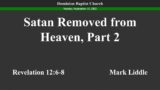 Satan Removed from Heaven, Part 2 – 9/11/2022 – Mark Liddle