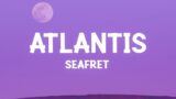 Seafret – Atlantis (Lyrics)